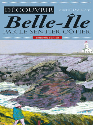 cover image of Découvrir Belle-Île par le sentier côtier
